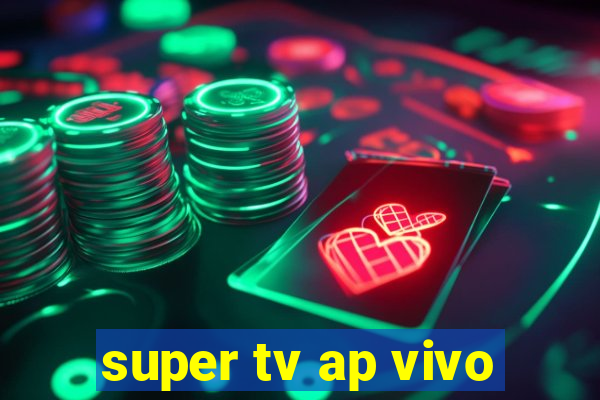 super tv ap vivo